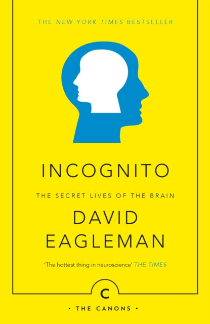 Incognito : The Secret Lives of the Brain-9781782112464