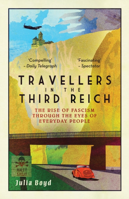 Travellers in the Third Reich : The Rise of Fascism Through the Eyes of Everyday People-9781783963812