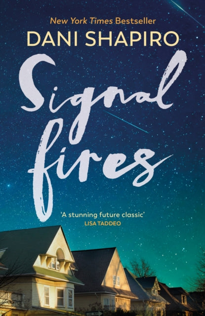 Signal Fires : The new novel from the NEW YORK TIMES BESTSELLER and host of iTunes Top 10 podcast FAMILY SECRETS-9781784744960