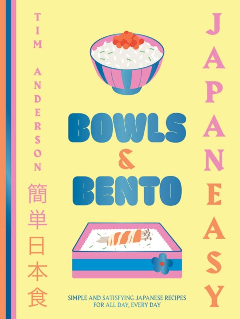 JapanEasy Bowls & Bento : Simple and Satisfying Japanese Recipes for All Day, Every Day-9781784885694