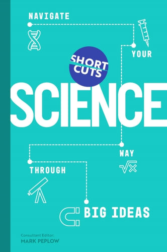 Short Cuts: Science : Navigate Your Way Through Big Ideas-9781785789410