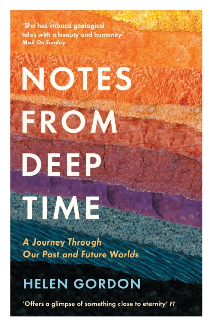 Notes from Deep Time : A Journey Through Our Past and Future Worlds-9781788161640