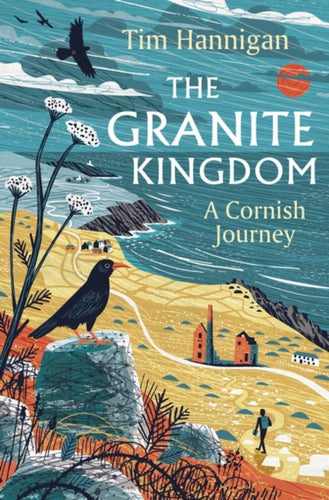 The Granite Kingdom : A Cornish Journey-9781801108843