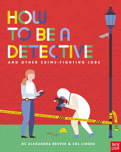 How to be a Detective and Other Crime-Fighting Jobs-9781839941269