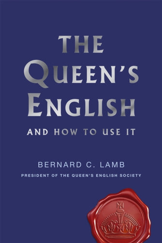 The Queen's English : And How to Use It-9781843174820