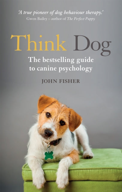 Think Dog : An Owner's Guide to Canine Psychology-9781844039098