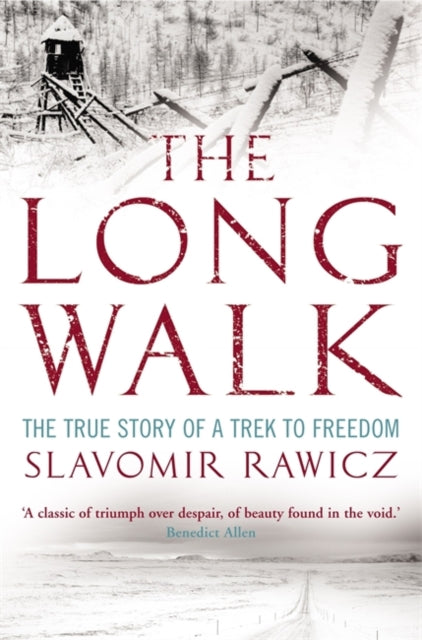 The Long Walk : The True Story of a Trek to Freedom-9781845296445