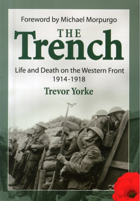 The Trench : Life and Death on the Western Front 1914 - 1918-9781846743177