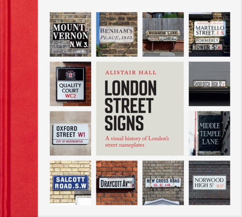 London Street Signs : A visual history of London's street nameplates-9781849946216
