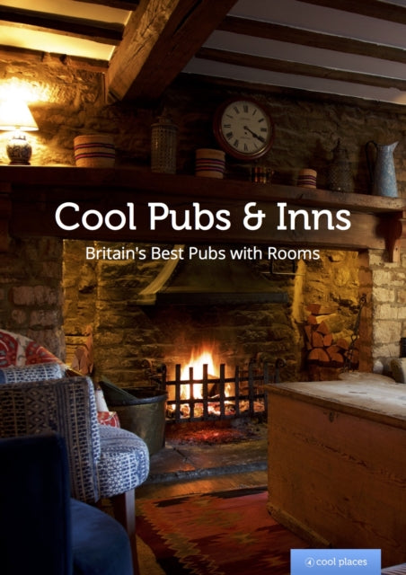Cool Pubs and Inns : Britain's best pubs with rooms-9781906889432