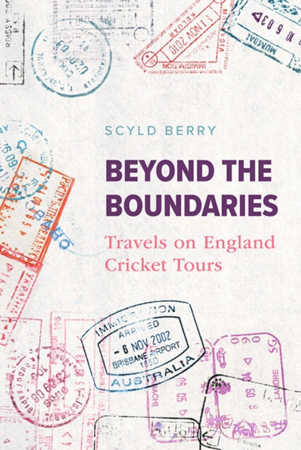 Beyond the Boundaries : Travels on England Cricket Tours-9781909811607