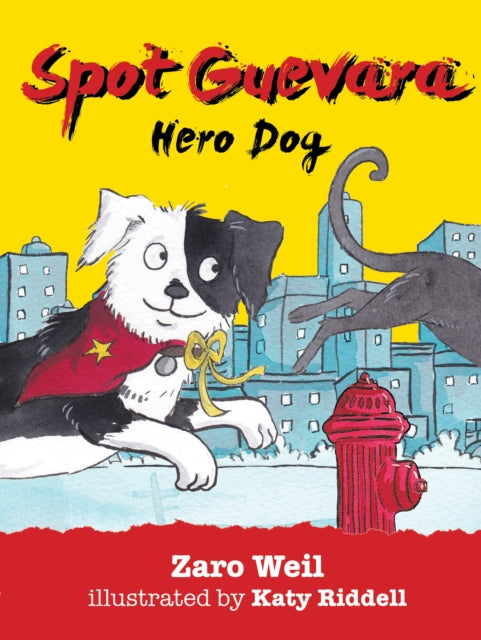 Spot Guevara: Hero Dog : Hero Dog-9781909991897