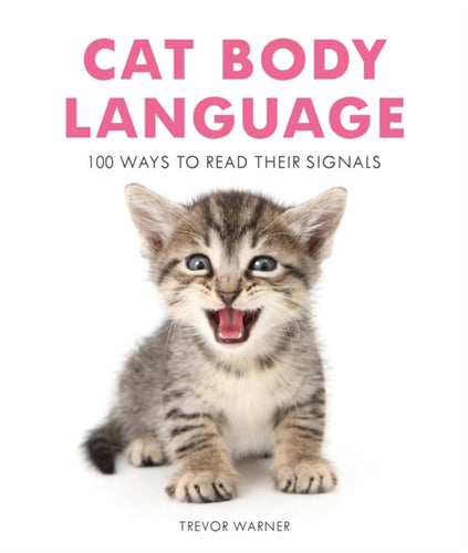 Cat Body Language Phrasebook: 100 Ways to Read their Signals-9781911163404