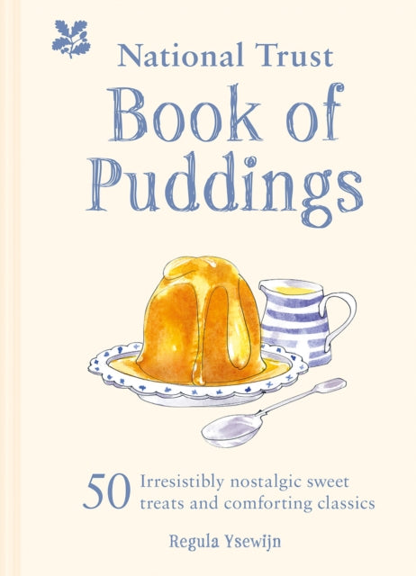 The National Trust Book of Puddings : 50 irresistibly nostalgic sweet treats and comforting classics-9781911358589