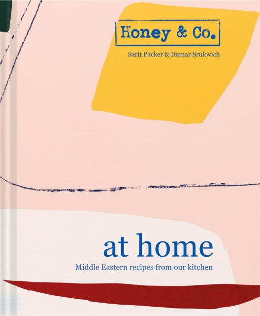 Honey & Co: At Home : Middle Eastern recipes from our kitchen-9781911595663