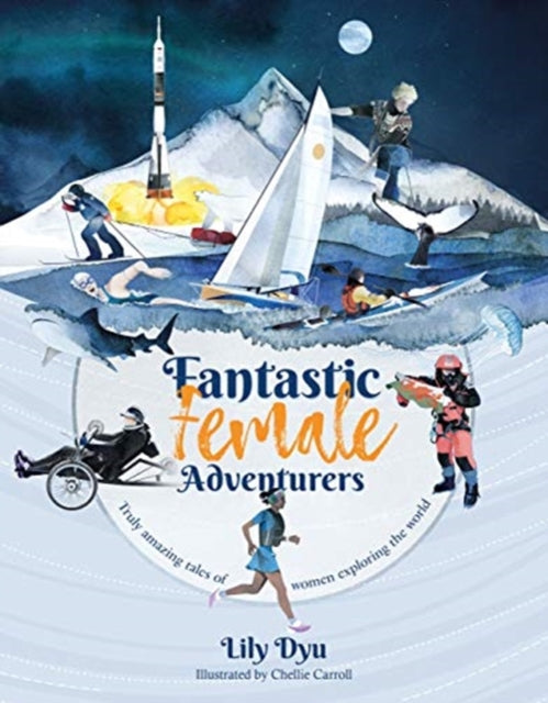 Fantastic Female Adventurers : Truly amazing tales of women exploring the world-9781912560172