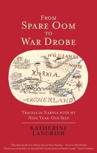 From Spare Oom to War Drobe : Travels in Narnia with my nine-year-old self-9781913657079