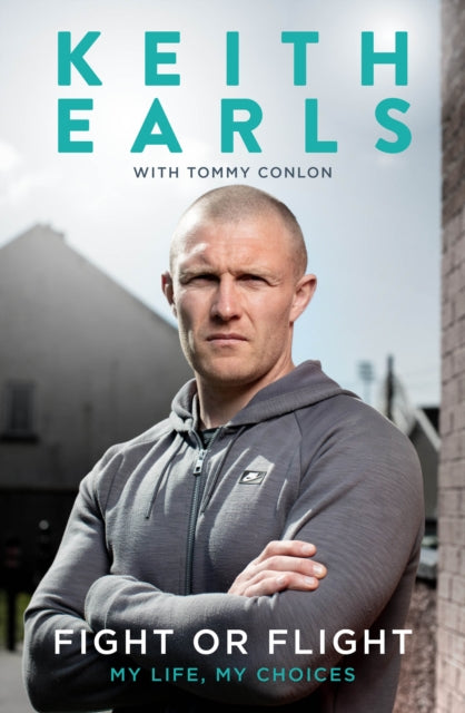 Keith Earls: Fight or Flight : My Life-9781914197093